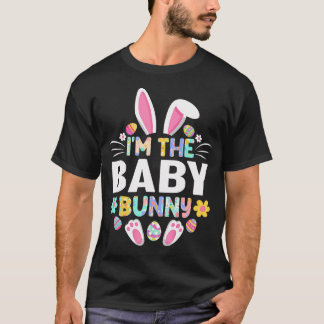 I'M The Baby Bunny Funny Easter Day Family T-shirt