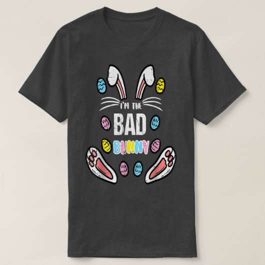 Im The Bad Bunny Happy Easter Eggs Hunting T-shirt (Design voorkant)