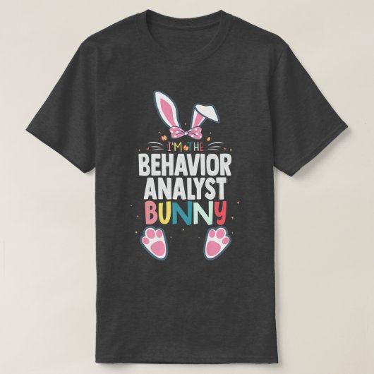 I'm The Behavior Analyst Bunny Easter Day Rabbit M T-shirt (Design voorkant)