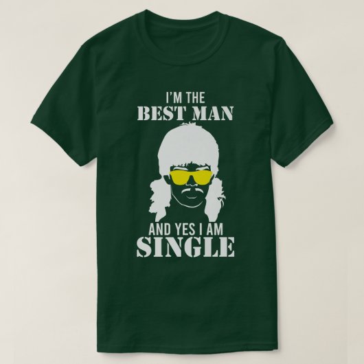 Im the best man and I am single mullet bachelorett T-shirt (Design voorkant)