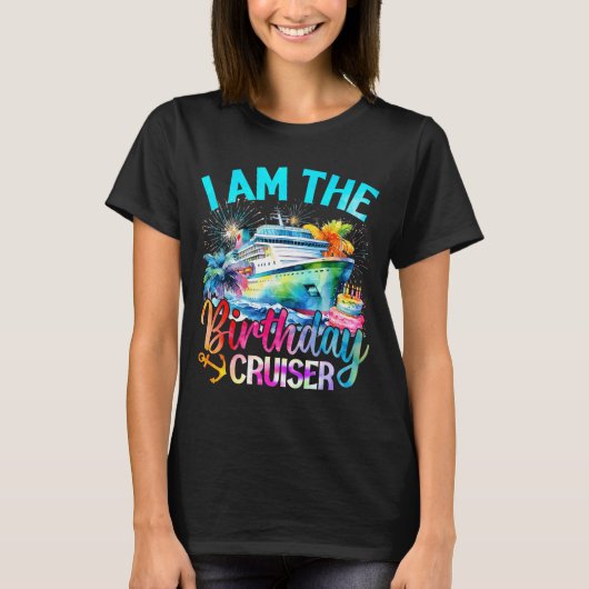 I'm The Birthday Cruiser Funny Cruise Birthday  T-shirt (Voorkant)