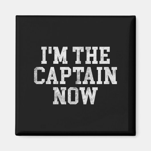 I'm The Captain Now Funny Boat Captain Team Leader Magneet (Voorkant)