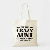 I'm The Crazy Aunt Everyone Warned You About Tote Bag (Voorkant)