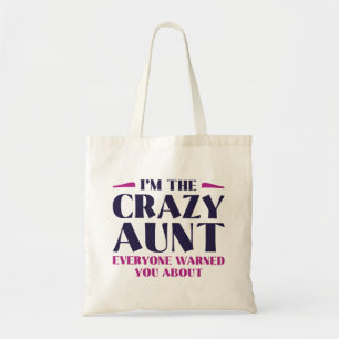 I'm The Crazy Aunt Everyone Warned You About Tote Bag