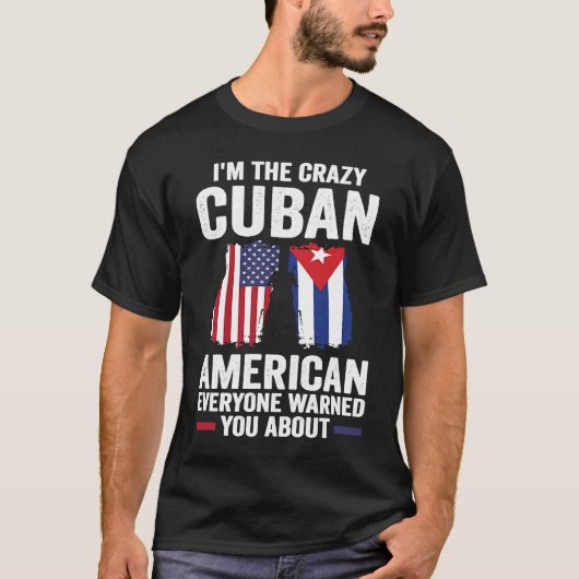 I'm the crazy Cuban American eeryone warned you ab T-shirt (Voorkant)