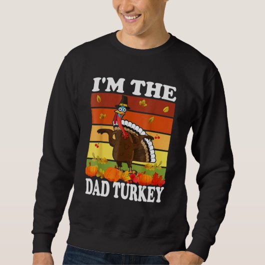 Im The Dad Turkey Matching Family Group Thanksgivi Trui (Voorkant)