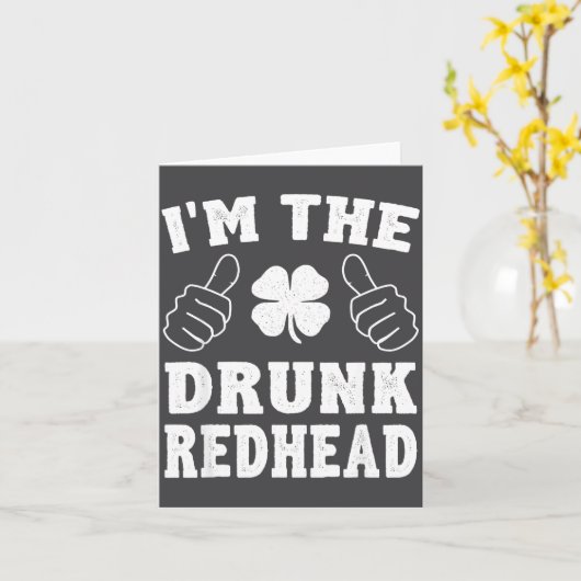 I'm The Drunk Redhead Funny St Patricks Day Kaart (Gele Bloem)