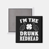 I'm The Drunk Redhead Funny St Patricks Day  Magneet (Voorkant / Achterkant)
