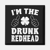 I'm The Drunk Redhead Funny St Patricks Day  Magneet (Voorkant)