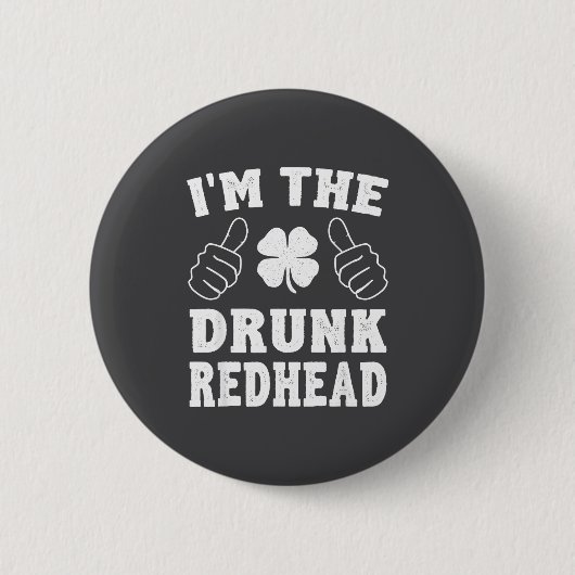 I'm The Drunk Redhead Funny St Patricks Day Ronde Button 5,7 Cm (Voorkant)