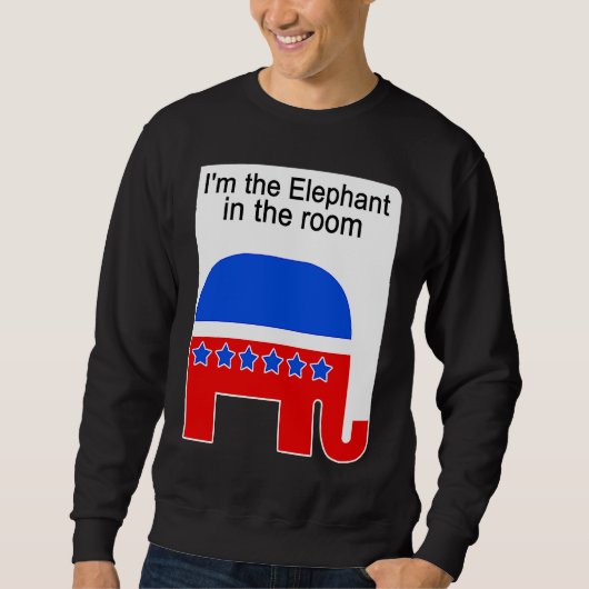 I'm the Elephant in the Room Republican Political Trui (Voorkant)