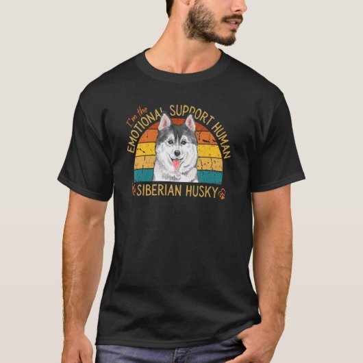I'm the Emotional Support Human for my Siberian Hu T-shirt (Voorkant)