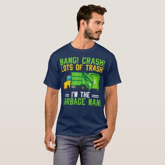 Im The Garbage Man Costume Garbage Trucks Trash T-shirt (Voorkant volledig)