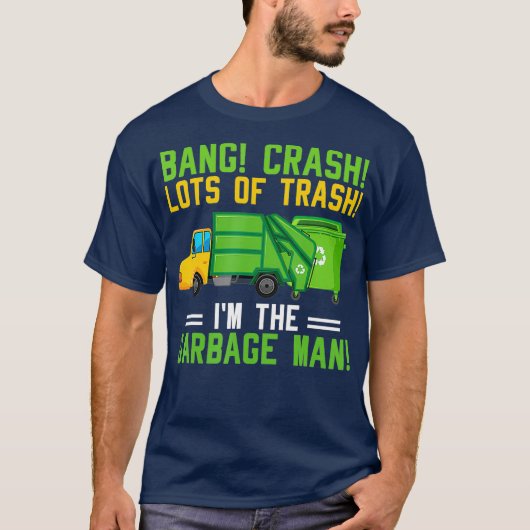Im The Garbage Man Costume Garbage Trucks Trash T-shirt (Voorkant)