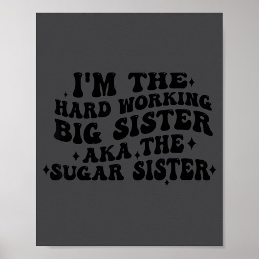 I'm The Hard Working Big Sister Aka The Sugar Sist Poster (Voorkant)