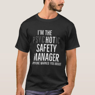 Im the Hot Safety Manager Funny Gift T-Shirt