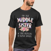 I'm The Middle Sister I'm The Reason We Have Rules T-shirt (Voorkant)