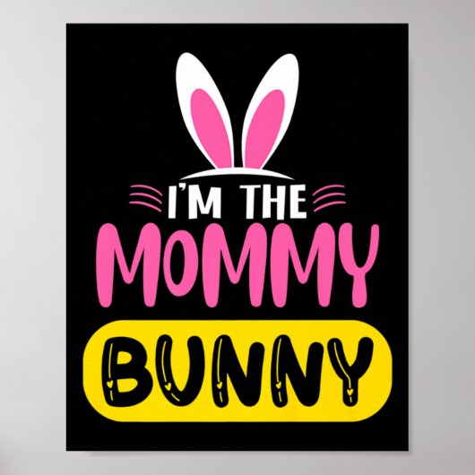 Im The Mommy Bunny Rabbit Ears Egg Funny Easter D  Poster (Voorkant)