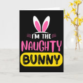 Im The Naughty Bunny Rabbit Ears Egg Funny Easter  Kaart (Gele Bloem)