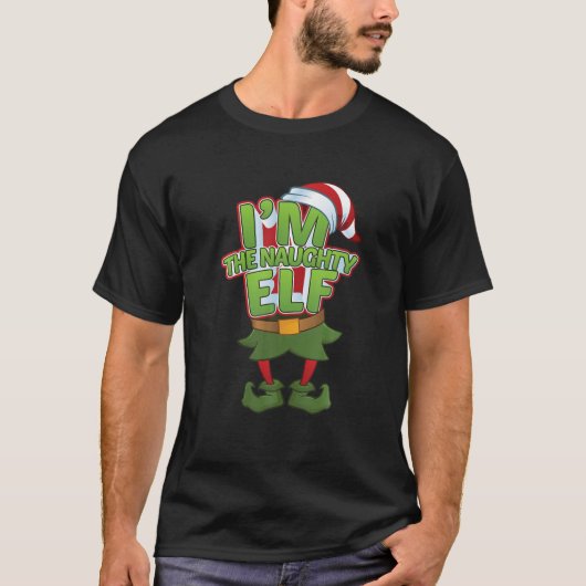 Im The Naughty Elf Matching Group Kerstgrappny T-shirt (Voorkant)