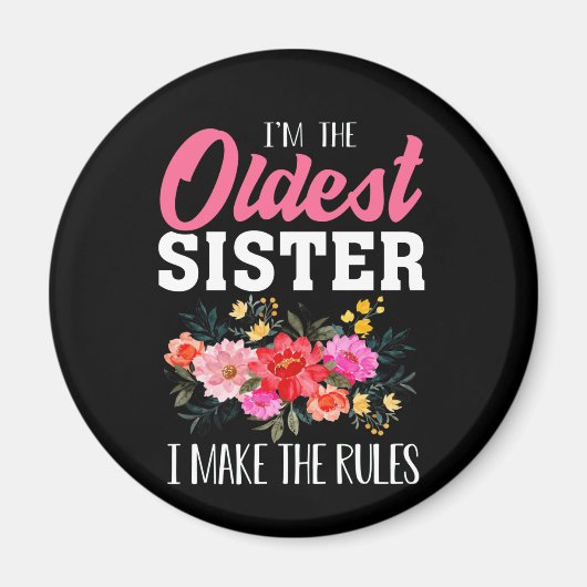 I'm The Oldest Sister I Make The Rules Magneet (Voorkant)