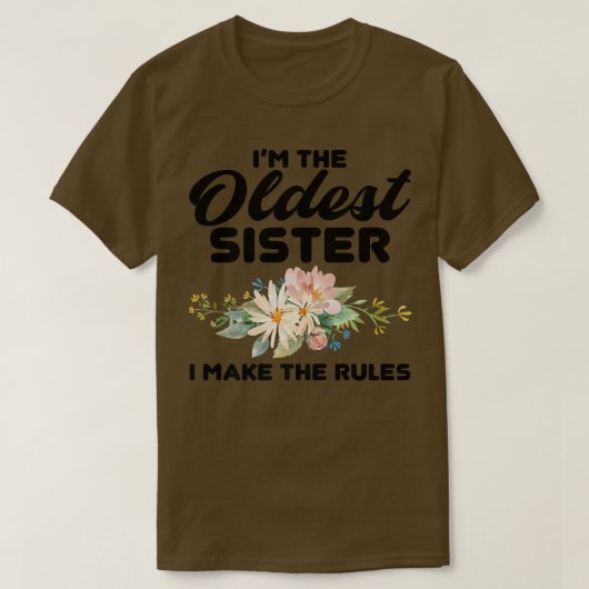 I'm The Oldest Sister I Make The Rules  Oldest Sis T-shirt (Design voorkant)
