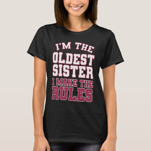I'm The Oldest Sister I Make The Rules Perfect Mat T-shirt (Voorkant)