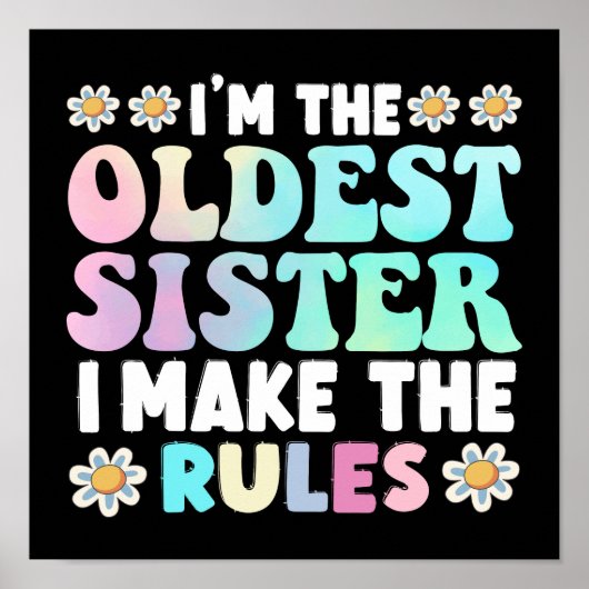 I'm The Oldest Sister I Make The Rules Poster (Voorkant)