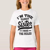 I'm The Oldest Sister I Make The Rules T-shirt (Voorkant)