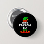 I'm The Payroll Elf Family Pajama Christmas Funny  Ronde Button 5,7 Cm (Voorkant /achterkant)
