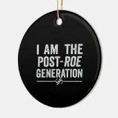 I'm the Post Roe Generation Overturn Roe Gift Keramisch Ornament (Links)
