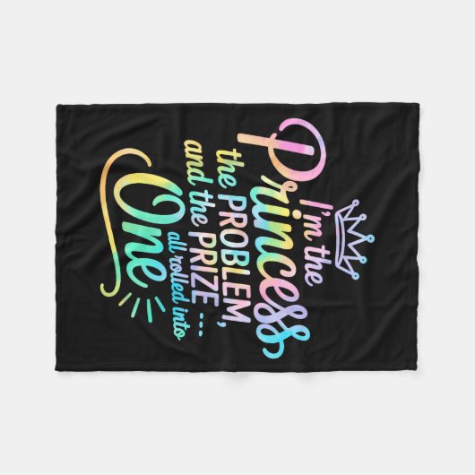 I'm The Princess The Problem And The Prize All Rol Fleece Deken (Voorkant (Horizontaal))