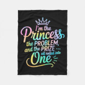 I'm The Princess The Problem And The Prize All Rol Fleece Deken (Voorkant)