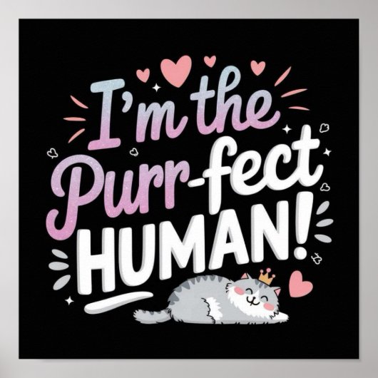 I'm the Purr-fect HUMAN! Poster (Voorkant)