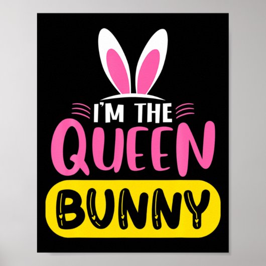 Im The Queen Bunny Rabbit Ears Egg Funny Easter D  Poster (Voorkant)
