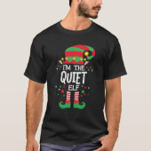 I'm The Quiet Elf Family Group Matching Christmas T-shirt (Voorkant)