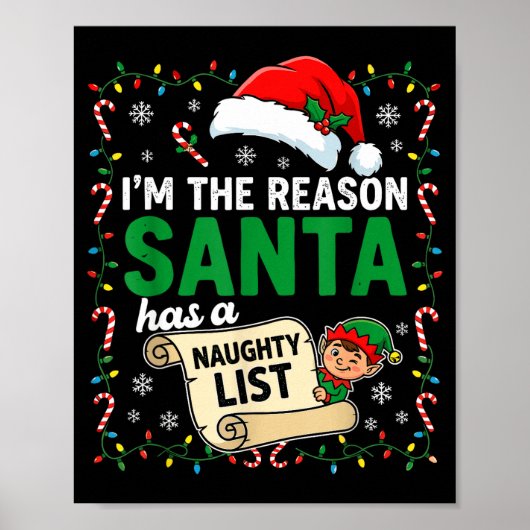 I'm The Reason Santa Has A Naughty List Funny Chri Poster (Voorkant)