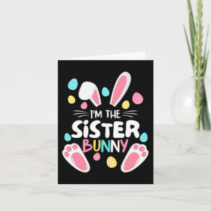 I'm The Sister Bunny Matching Family Easter Party Kaart