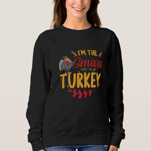 I'm the Smart Turkey Matching Family Thanksgiving  Trui (Voorkant)