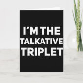I'm The Talkative Triplet Funny Matching Triplets Kaart (Voorkant)