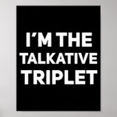 I'm The Talkative Triplet Funny Matching Triplets Poster (Voorkant)