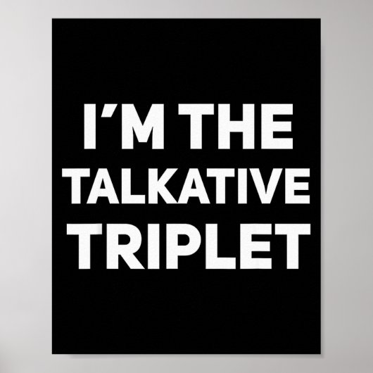I'm The Talkative Triplet Funny Matching Triplets  Poster (Voorkant)