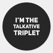 I'm The Talkative Triplet Funny Matching Triplets  Ronde Sticker (Voorkant)