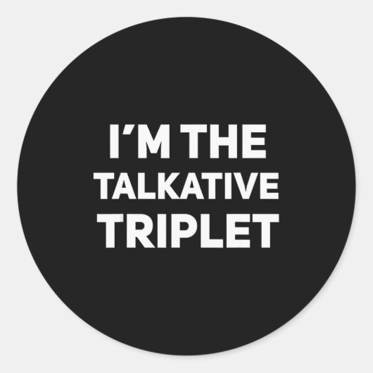 I'm The Talkative Triplet Funny Matching Triplets Ronde Sticker (Voorkant)