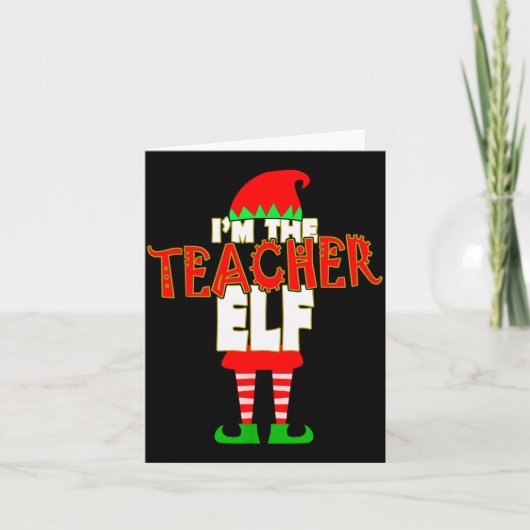 I'm The Teacher Elf Christmas Matching Elves Famil Kaart (Voorkant)
