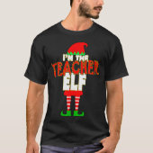 I'm The Teacher Elf Christmas Matching Elves Famil T-shirt (Voorkant)