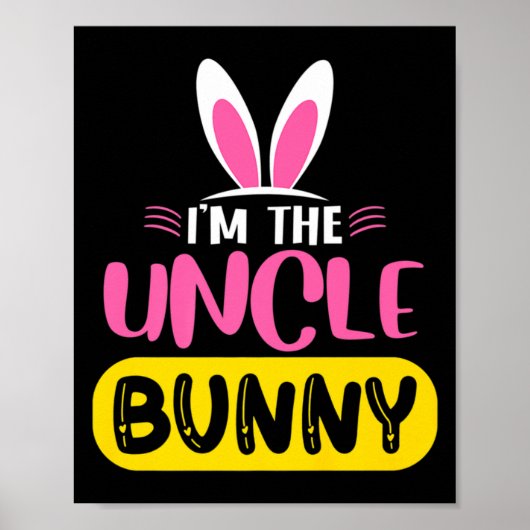 Im The Uncle Bunny Rabbit Ears Egg Funny Easter D  Poster (Voorkant)
