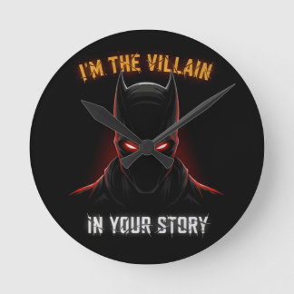I'M THE VILLAIN IN YOUR STORY RONDE KLOK