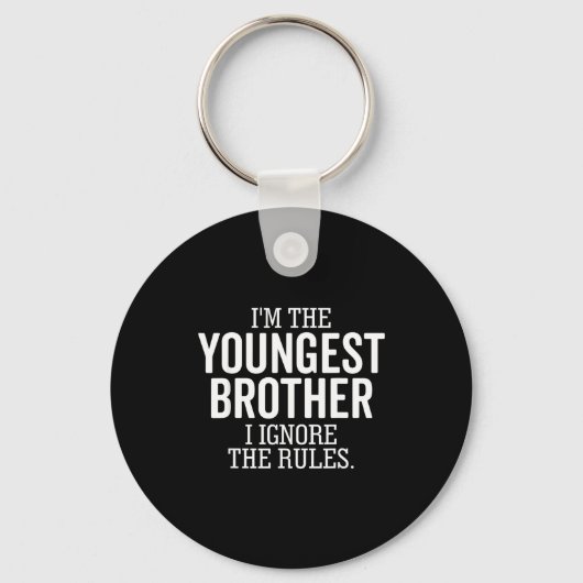 I'm The Youngest Brother I Ignore The Rules Funny  Sleutelhanger (Voorkant)