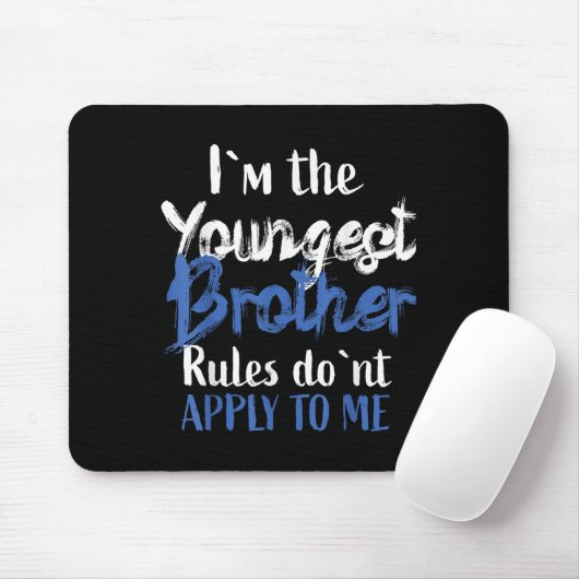 I'm The Youngest Brother - Rules Don't Apply To Me Muismat (Met muis)